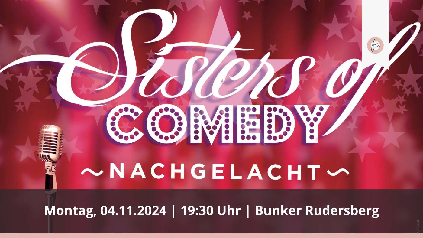 Sisters of Comedy spielen zugunsten des Frauencampus e.V. im Bunker Rudersberg